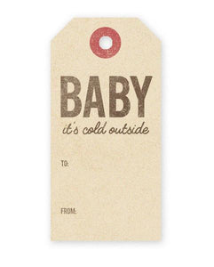 A vintage style gift tag reading "Baby it's cold outside".